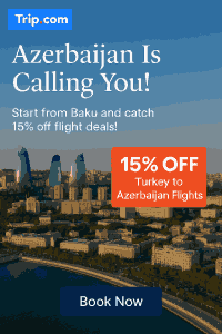 Trip.com Turkey Promo 2025 | Azerbaijan Is Calling You! | 15% OFF Flights from Turkey to Baku 1 SAVVI SHOP Azerbaijan A SAVVI SHOP